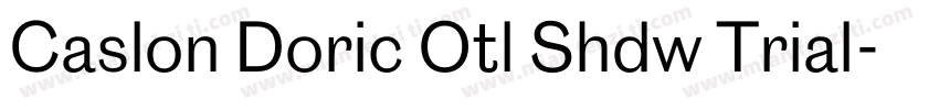 Caslon Doric Otl Shdw Trial字体转换